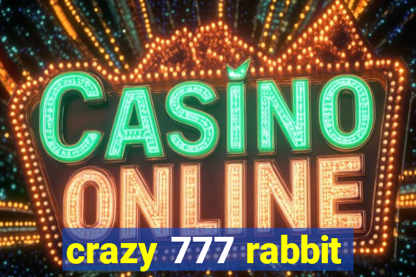 crazy 777 rabbit